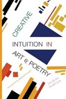 Creative Intuition in Art and Poetry - MARITAIN,  Jacques - 9781944418762