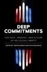 Deep Commitments - Trevor Burrus ; David McDonald - 9781944424817