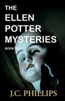 The Ellen Potter Mysteries Book Two - J. C. Phillips - 9781944442118