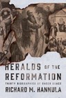 Heralds of the Reformation - Richard M Hannula - 9781944503468