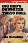 Big Red's Daughter / Tokyo Doll - John McPartland - 9781944520212