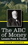 The ABC of Money - Andrew Carnegie - 9781944529352
