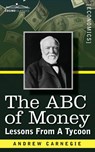 The ABC of Money - Andrew Carnegie - 9781944529352