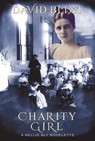 Charity Girl: A Nellie Bly Novelette - David Blixt - 9781944540449
