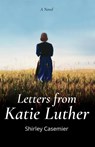 Letters From Katie Luther - Shirley Casemier - 9781944555535