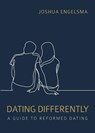 Dating Differently - Joshua Engelsma - 9781944555597