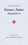 Grace Notes: Appogiatures - COCTEAU,  Jean - 9781944585129