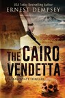 The Cairo Vendetta: A Sean Wyatt Thriller - Ernest Dempsey - 9781944647100