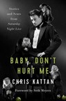 Baby, Don't Hurt Me - Chris Kattan ; Travis Thrasher - 9781944648763