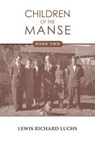 Children of the Manse: Book Two - LUCHS,  Lewis Richard - 9781944733667