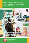 Pediatric Bipolar Spectrum Disorders - Elizabeth Burney Hamilton ; Kristie Knows His Gun ; Christina Tuning - 9781944749330