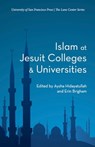 Islam at Jesuit Colleges and Universities - Aysha Hidayatullah - 9781944769192