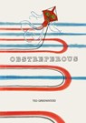 Obstreperous - Ted Greenwood - 9781944860479