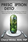 Prescription Detox: How Our Allegiance to Big Pharma Makes Us Sicker and How You Can Heal Without Meds - WINTER,  Cheryl - 9781944878498