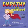Empathy is My Superpower - Bryan (Bryan Smith) Smith - 9781944882297