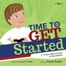 Time to Get Started - Bryan (Bryan Smith) Smith - 9781944882310