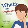 What'S the Problem? - Bryan (Bryan Smith) Smith - 9781944882389