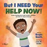 But I Need Your Help Now! - Bryan (Bryan Smith) Smith - 9781944882594