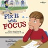 Fix it with Focus - Bryan (Bryan Smith) Smith - 9781944882600