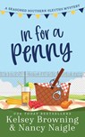 In For A Penny - Kelsey Browning ; Nancy Naigle - 9781944898397
