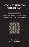 Connecting to the Quran - Imam Abu Zakariya Yahya Al-Nawawi ; Musa Furber - 9781944904135