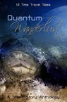 Quantum Wanderlust - Harmony Kent ; C.S. Boyack ; Mae Clair ; Mark Venturini ; Michele Jones ; Staci Troilo ; Teri Polen ; Joan Hall ; E.J. Lane ; David Macpherson ; Irene Aprile ; P.C. Zick ; Leigh Ann Beckett - 9781944938178
