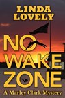 No Wake Zone - Linda Lovely - 9781944973926