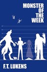 Monster of the Week - F.T. Lukens - 9781945053825