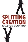 Splitting Creation - Erastus Buckrod - 9781945091049