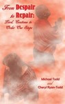 From Despair to Repair: Lord, Continue to Order Our Steps - Michael William Todd - 9781945102196