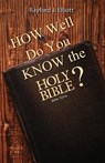 How Well Do You Know the Holy Bible?: Bible Trivia - Rayford Jones Elliott - 9781945102370