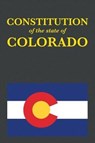 The Constitution of the State of Colorado - Proseyr Publishing - 9781945110115
