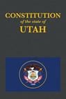 The Constitution of the State of Utah - Proseyr Publishing - 9781945110177