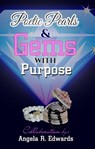 Poetic Pearls & Gems With Purpose - Angela R Edwards - 9781945117411