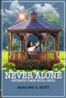 Never Alone: Intimate Times With Jesus - Marlowe Scott - 9781945117817
