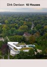 Dirk Denison 10 Houses - Dirk Denison ; Fred A. Bernstein - 9781945150753