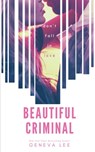Beautiful Criminal - Geneva Lee - 9781945163357