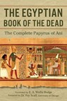 The Egyptian Book of the Dead: The Complete Papyrus of Ani - E. a. Wallis Budge - 9781945186653