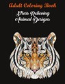 Best Motivational Adult Coloring Book With Stress Relieving Swirly Designs And Fun Animal Patterns - Coloring Books for Adults Relaxation ; Coloring Books ; Coloring Books for Adults - 9781945260070