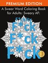A Swear Word Coloring Book for Adults - Adult Coloring Books ; Coloring Books for Adults ; Swear Word Coloring Book for Adults - 9781945260889