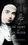 Life of Sister Mary St. Peter - M L'Abbé Janvier - 9781945275388