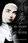 Janvier, M: Life of Sister Mary St. Peter - M L'Abbe Janvier - 9781945275395