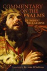 A Commentary on the Book of Psalms - St Robert Bellarmine - 9781945275715