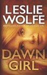 Dawn Girl - Leslie Wolfe - 9781945302602