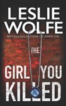 The Girl You Killed - WOLFE,  Leslie - 9781945302725