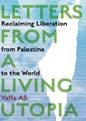 Letters from a Living Utopia - Yaffa AS - 9781945335303