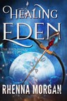 Healing Eden - Rhenna Morgan - 9781945361050