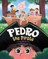 Pedro the Pirate - Ciara O'Neal - 9781945369490