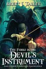 The Fiddle is the Devil's Instrument - Brett J Talley - 9781945373633