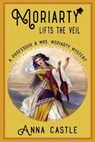 Moriarty Lifts the Veil - CASTLE,  Anna - 9781945382277